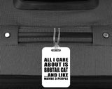 All I Care About Is Bobtail Cat - Luggage Bag Tag