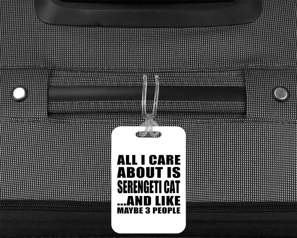 All I Care About Is Serengeti Cat - Luggage Bag Tag