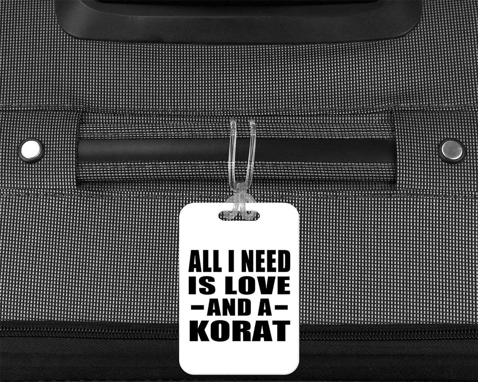 All I Need Is Love And A Korat - Luggage Bag Tag