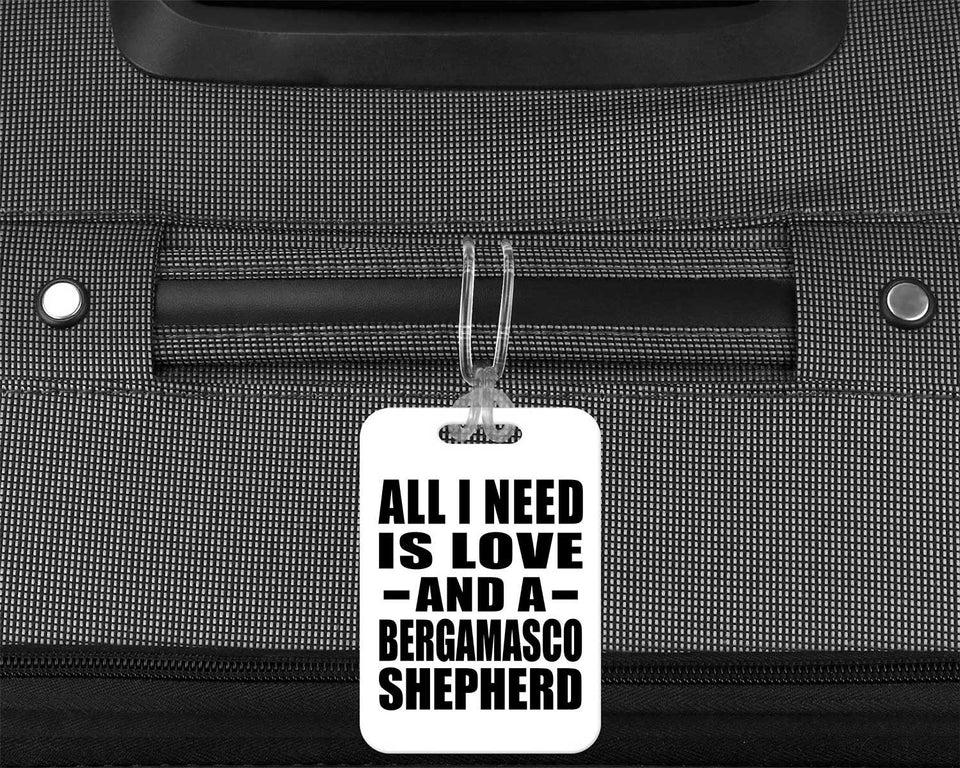 All I Need Is Love And A Bergamasco Shepherd - Luggage Bag Tag