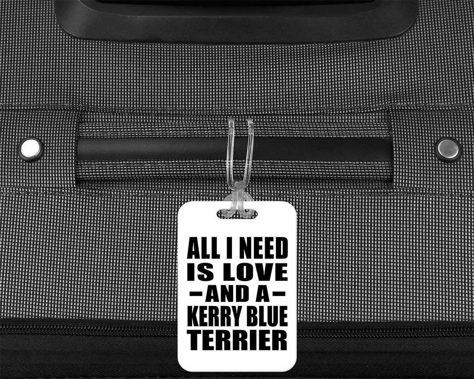 All I Need Is Love And A Kerry Blue Terrier - Luggage Bag Tag