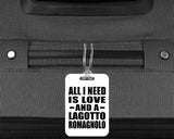 All I Need Is Love And A Lagotto Romagnolo - Luggage Bag Tag