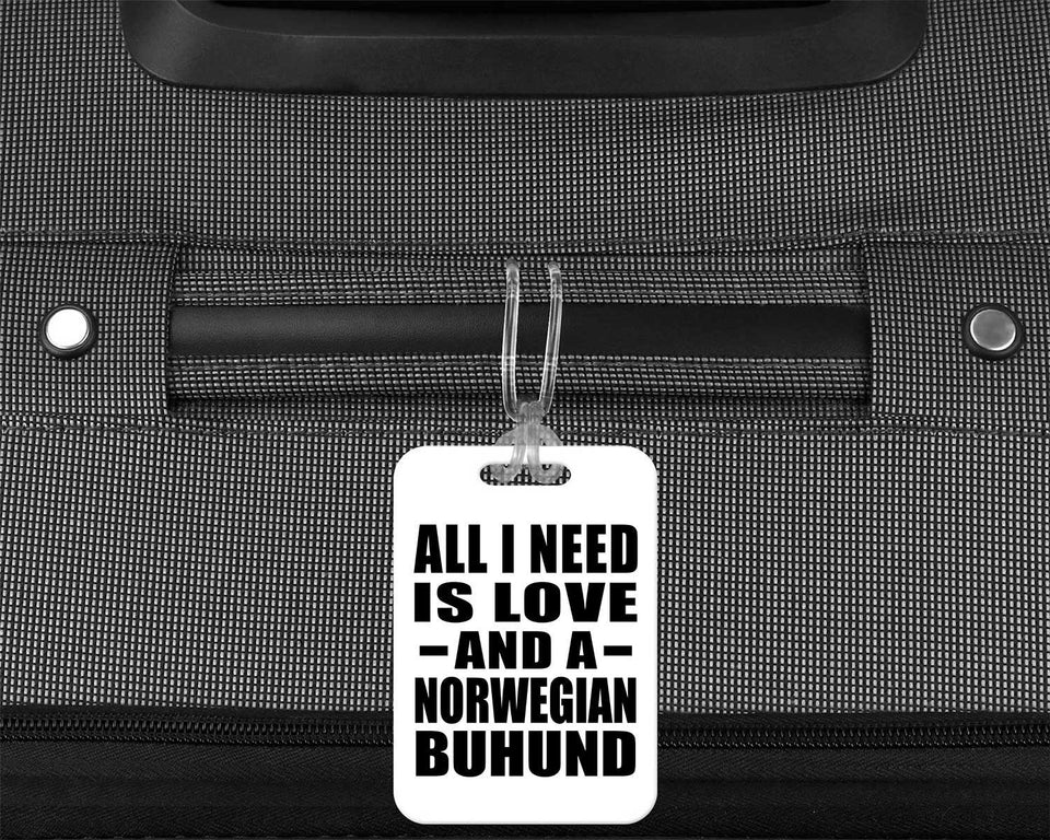 All I Need Is Love And A Norwegian Buhund - Luggage Bag Tag