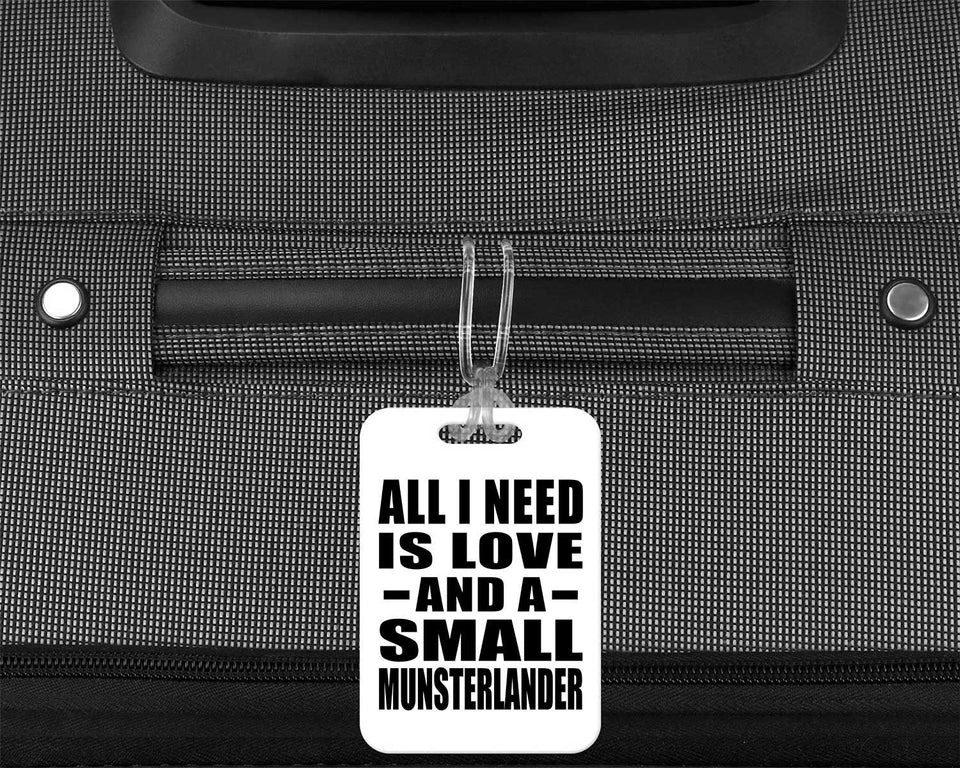 All I Need Is Love And A Small Munsterlander - Luggage Bag Tag