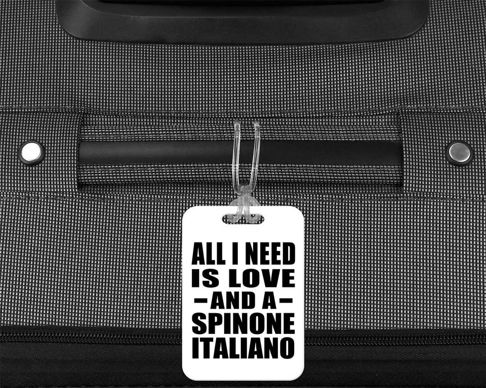 All I Need Is Love And A Spinone Italiano - Luggage Bag Tag