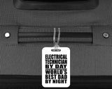 Electrical Technician By Day World's Best Dad By Night - Luggage Bag Tag