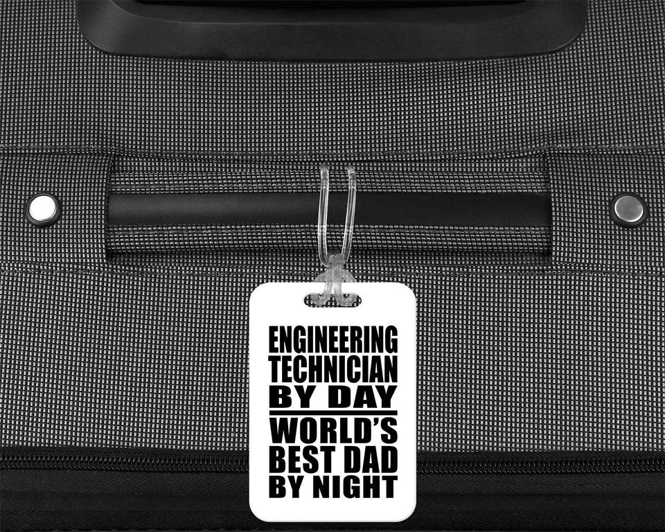 Engineering Technician By Day World's Best Dad By Night - Luggage Bag Tag