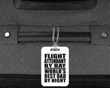 Flight Attendant By Day World's Best Dad By Night - Luggage Bag Tag