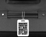 Management Consultant By Day World's Best Dad By Night - Luggage Bag Tag