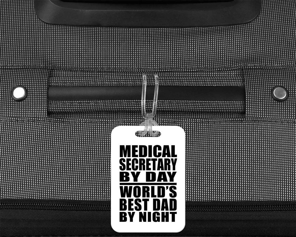 Medical Secretary By Day World's Best Dad By Night - Luggage Bag Tag