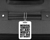 Medical Technologist By Day World's Best Dad By Night - Luggage Bag Tag