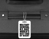 Military General By Day World's Best Dad By Night - Luggage Bag Tag
