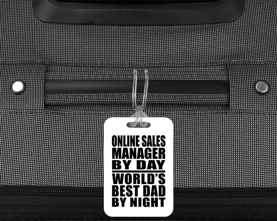 Online Sales Manager By Day World's Best Dad By Night - Luggage Bag Tag