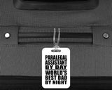 Paralegal Assistant By Day World's Best Dad By Night - Luggage Bag Tag