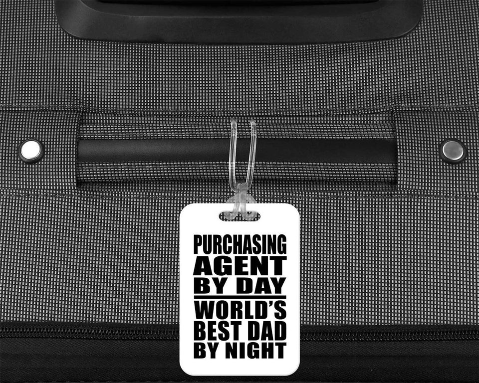 Purchasing Agent By Day World's Best Dad By Night - Luggage Bag Tag
