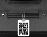 Purchasing Agent By Day World's Best Dad By Night - Luggage Bag Tag