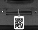 Respiratory Therapist By Day World's Best Dad By Night - Luggage Bag Tag