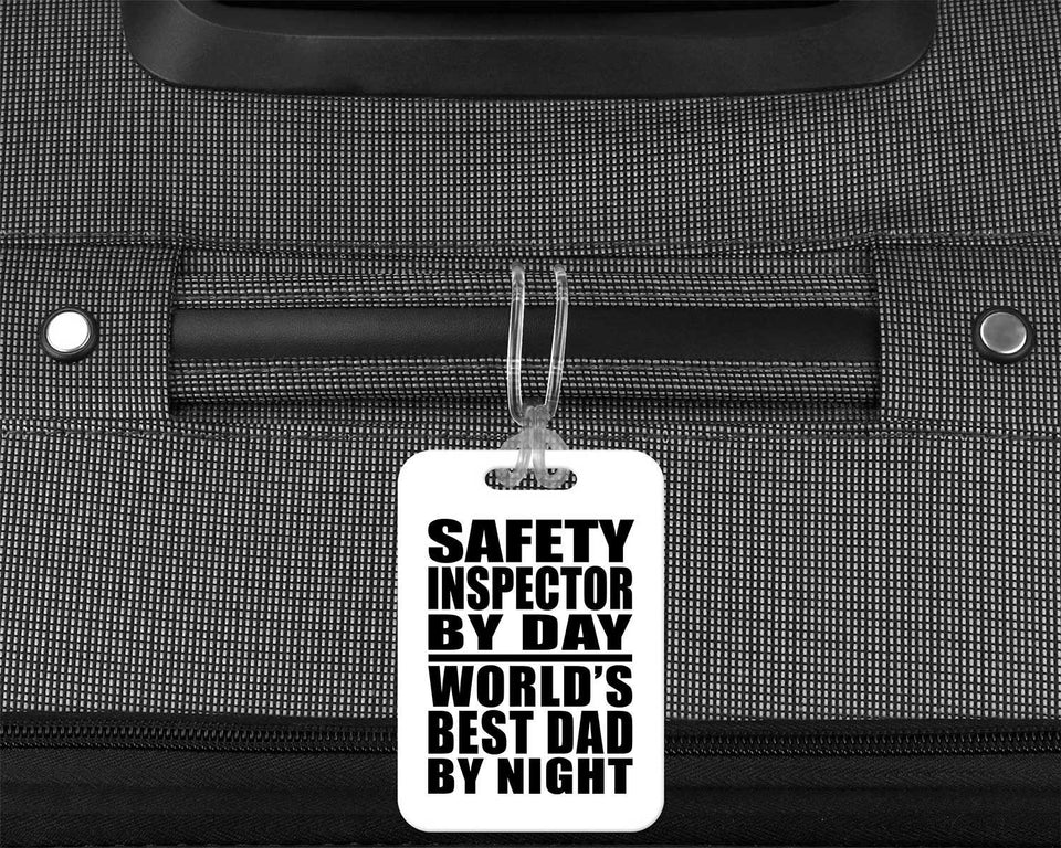 Safety Inspector By Day World's Best Dad By Night - Luggage Bag Tag