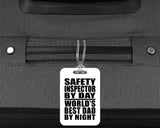 Safety Inspector By Day World's Best Dad By Night - Luggage Bag Tag