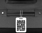 Sales Representative By Day World's Best Dad By Night - Luggage Bag Tag