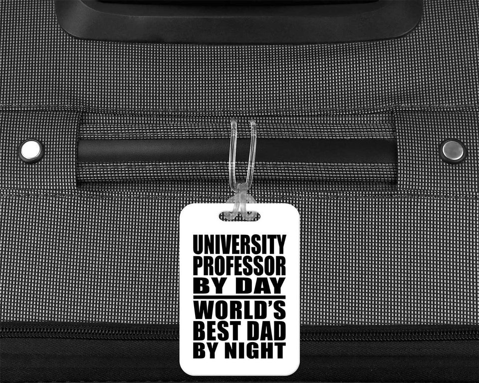 University Professor By Day World's Best Dad By Night - Luggage Bag Tag