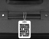 Vocational Counselor By Day World's Best Dad By Night - Luggage Bag Tag