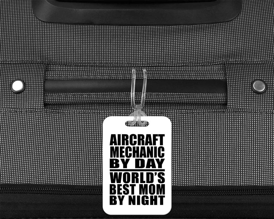 Aircraft Mechanic By Day World's Best Mom By Night - Luggage Bag Tag