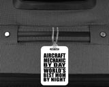 Aircraft Mechanic By Day World's Best Mom By Night - Luggage Bag Tag