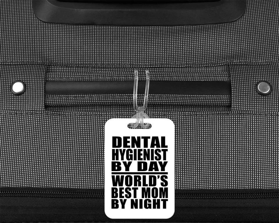 Dental Hygienist By Day World's Best Mom By Night - Luggage Bag Tag