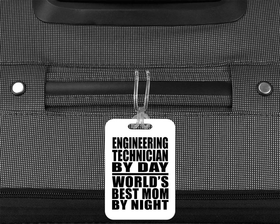 Engineering Technician By Day World's Best Mom By Night - Luggage Bag Tag