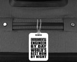 Environmental Engineer By Day World's Best Mom By Night - Luggage Bag Tag