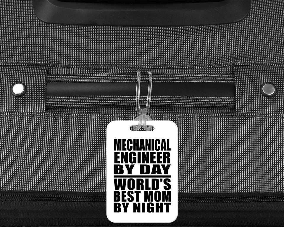 Mechanical Engineer By Day World's Best Mom By Night - Luggage Bag Tag