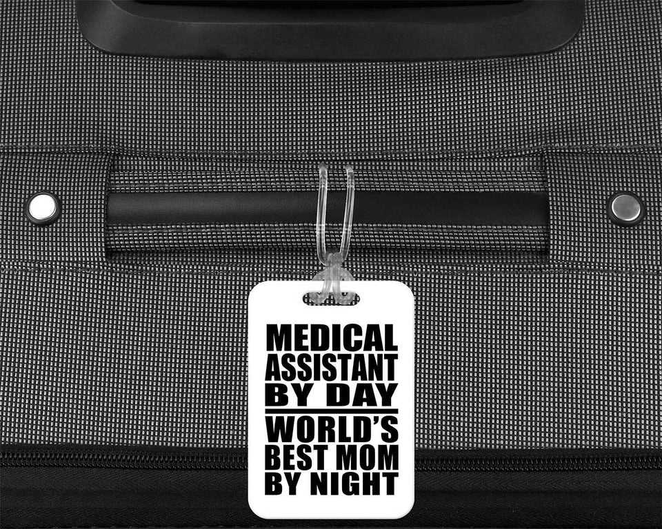 Medical Assistant By Day World's Best Mom By Night - Luggage Bag Tag