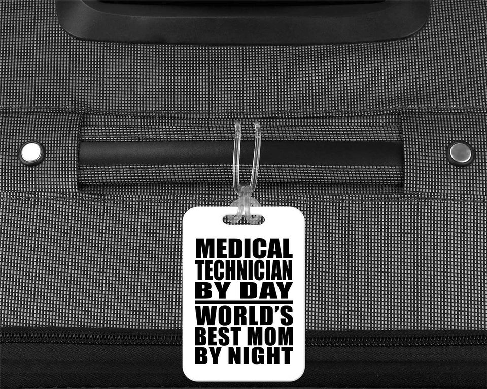 Medical Technician By Day World's Best Mom By Night - Luggage Bag Tag