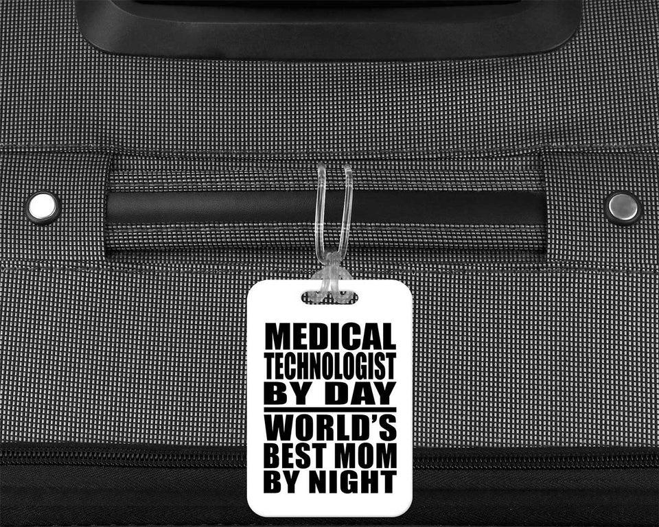 Medical Technologist By Day World's Best Mom By Night - Luggage Bag Tag