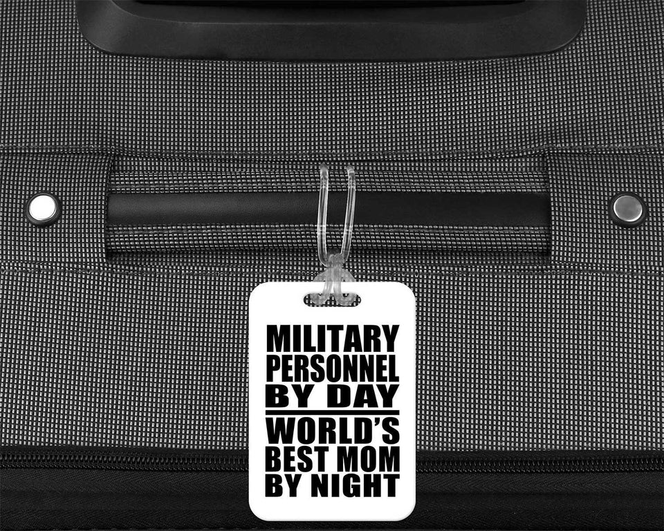 Military Personnel By Day World's Best Mom By Night - Luggage Bag Tag