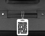 Paralegal Assistant By Day World's Best Mom By Night - Luggage Bag Tag