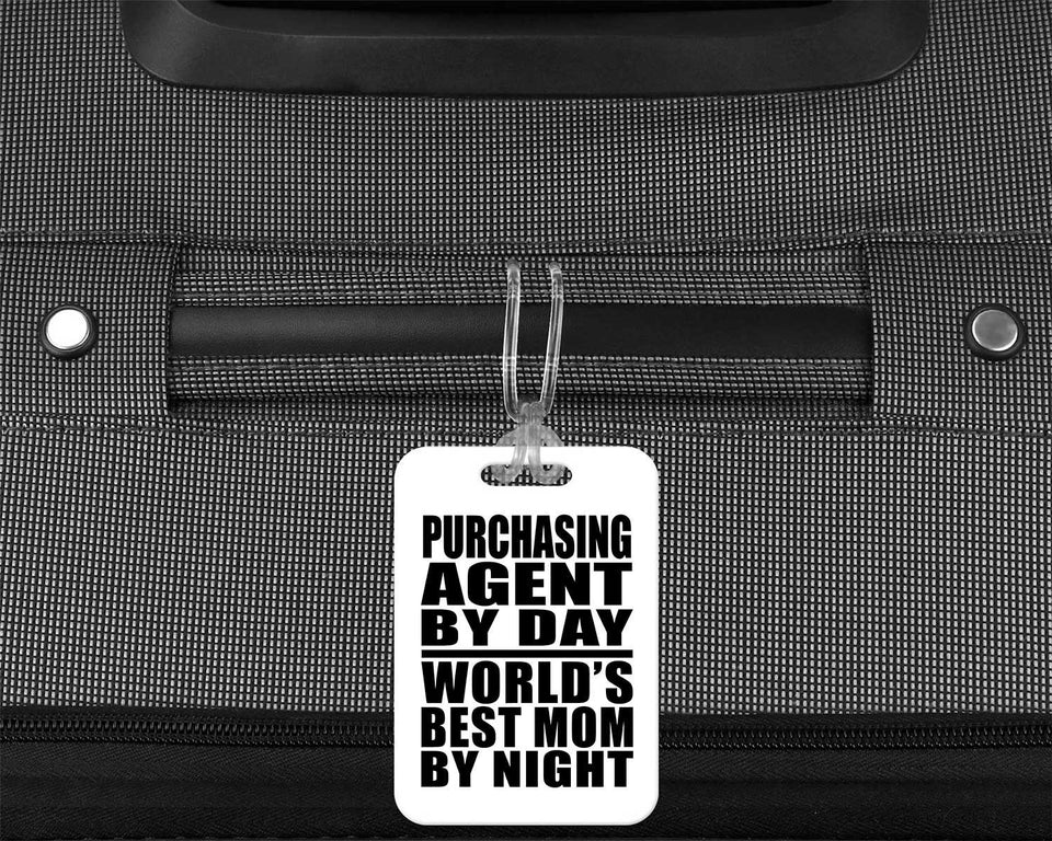 Purchasing Agent By Day World's Best Mom By Night - Luggage Bag Tag