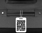 Purchasing Agent By Day World's Best Mom By Night - Luggage Bag Tag