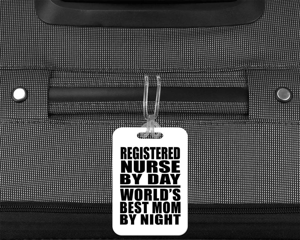 Registered Nurse By Day World's Best Mom By Night - Luggage Bag Tag