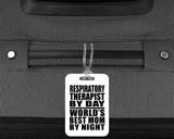 Respiratory Therapist By Day World's Best Mom By Night - Luggage Bag Tag
