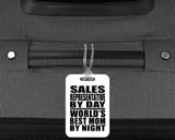 Sales Representative By Day World's Best Mom By Night - Luggage Bag Tag