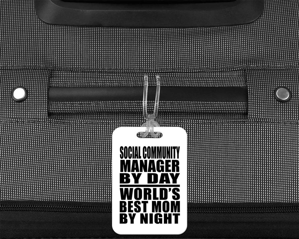 Social Community Manager By Day World's Best Mom By Night - Luggage Bag Tag