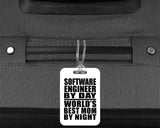 Software Engineer By Day World's Best Mom By Night - Luggage Bag Tag
