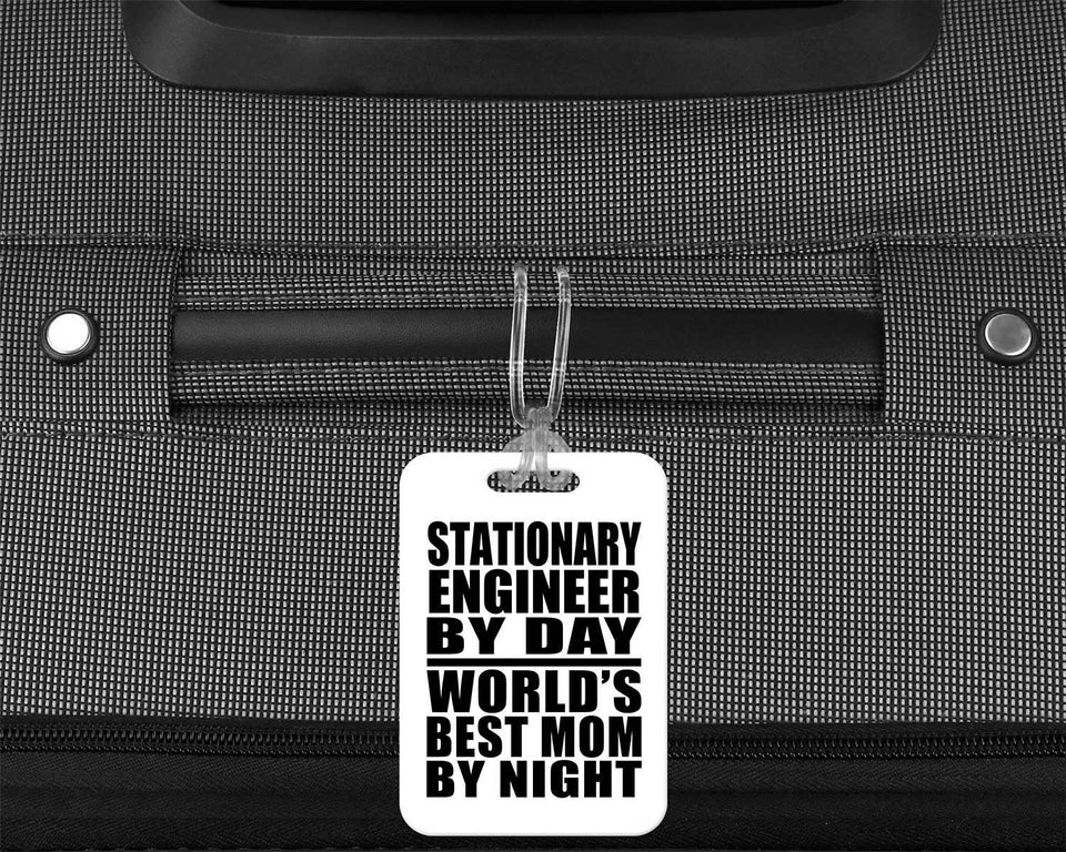 Stationary Engineer By Day World's Best Mom By Night - Luggage Bag Tag