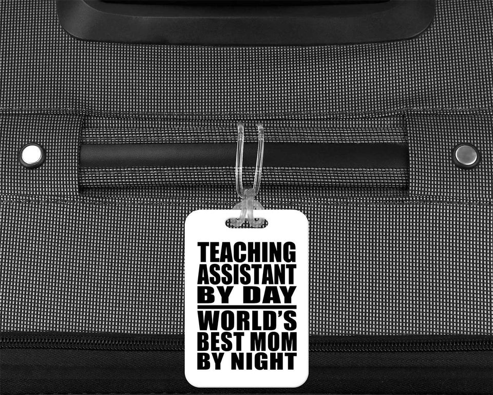 Teaching Assistant By Day World's Best Mom By Night - Luggage Bag Tag