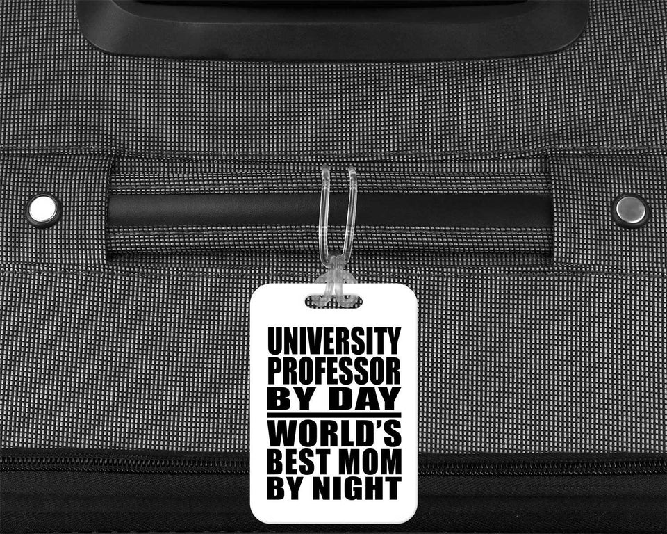 University Professor By Day World's Best Mom By Night - Luggage Bag Tag