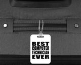 Best Computer Technician Ever - Luggage Bag Tag