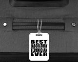 Best Laboratory Technician Ever - Luggage Bag Tag