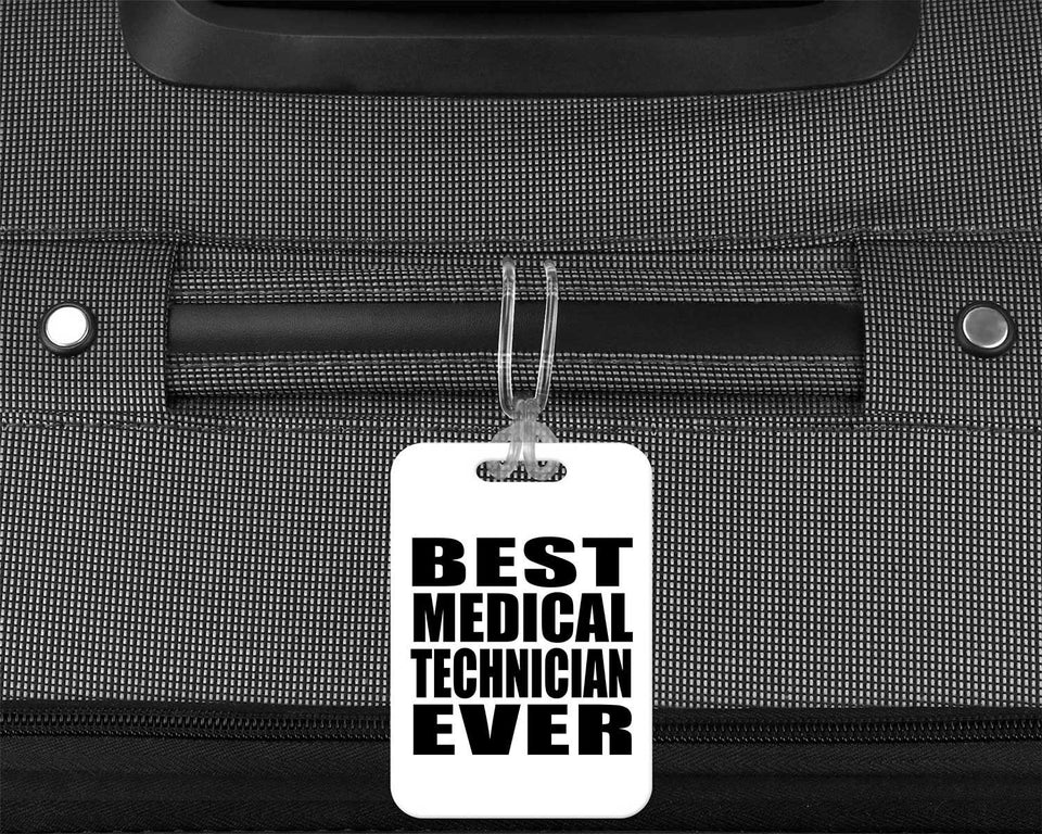 Best Medical Technician Ever - Luggage Bag Tag